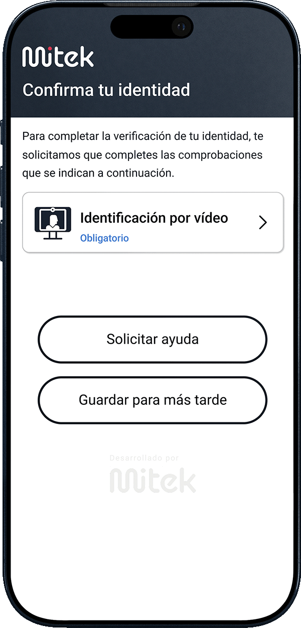 Pantalla de inicio de Mitek "Confirma tu identidad" con la opción obligatoria "Identificación por vídeo" y los botones "Solicitar ayuda" y "Guardar para más tarde".